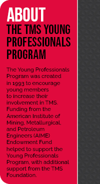 The Young Professionals Program was created in 1993 to encourage young members to increase their involvement in TMS.
