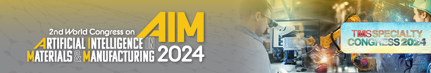 https://www.tms.org/SpecialtyCongress/2024/Programming/AIM2024/SpecialtyCongress/2024/AIM2024/default.aspx?hkey=2f138f70-e4df-4984-a9f4-b088073e7277