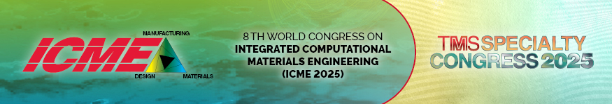 The 8th World Congress n Integrated Computational Materials Engineering (ICME 2025)