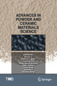 Advances in Powder and Ceramic Materials Science