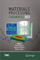 Materials Processing Fundamentals 2023